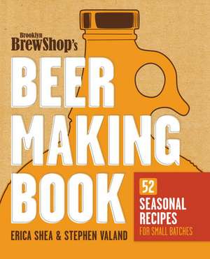 Brooklyn Brew Shop's Beer Making Book de Erica Shea