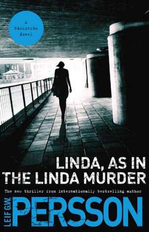 Linda, as in the Linda Murder de Leif Gw Persson