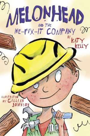 Melonhead and the We-Fix-It Company de Katy Kelly