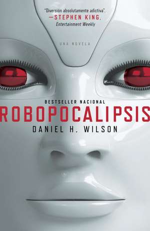 Robopocalipsis / Robopocalypse de Daniel H. Wilson