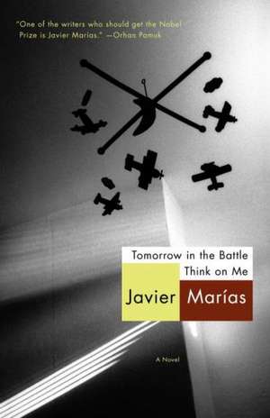 Tomorrow in the Battle Think on Me de Javier Marias