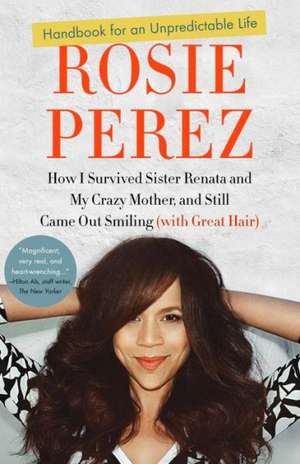 Handbook for an Unpredictable Life de Rosie Perez