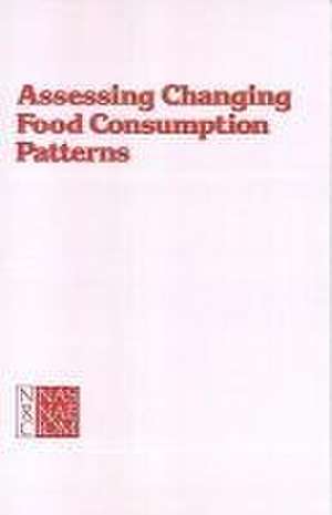 Assessing Changing Food Consumption Patterns de National Research Council