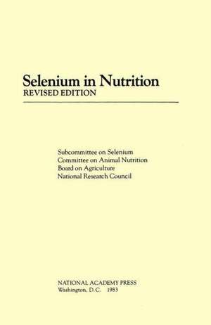 Selenium in Nutrition, de National Research Council