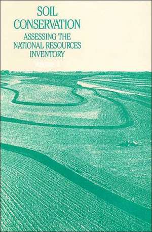 Soil Conservation: An Assessment of the National Resources Inventory, Volume 2 de National Research Council