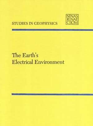 The Earth's Electrical Environment de National Research Council