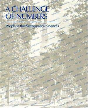 A Challenge of Numbers: People in the Mathematical Sciences de Commission on Physical Science