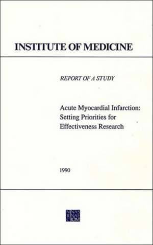 Acute Myocardial Infarction de Institute Of Medicine