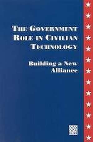 The Government Role in Civilian Technology de Institute Of Medicine