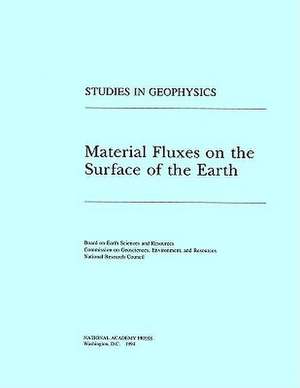 Material Fluxes on the Surface of the Earth de Geophysics Study Committee