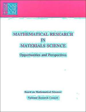 Mathematical Research in Materials Science: Opportunities and Perspectives de Committee on Mathematical Sciences