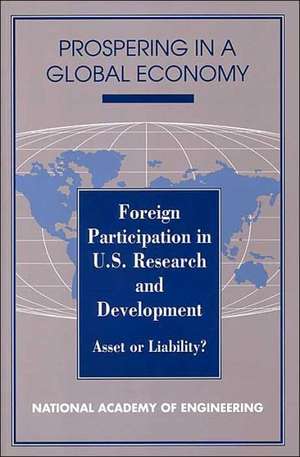 Foreign Participation in U.S. Research and Development: Asset or Liability? de National Research Council