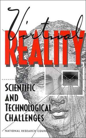 Virtual Reality: Scientific and Technological Challenges de National Research Council