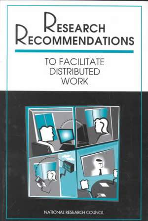 Research Recommendations to Facilitate Distributed Work de National Academy Press