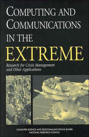 Computing and Communications in the Extreme de National Research Council