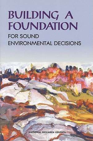 Building a Foundation for Sound Environmental Decisions de National Research Council