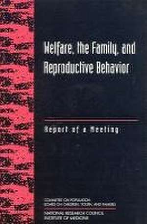 Welfare, the Family, and Reproductive Behavior: Report of a Meeting de National Research Council And Institute