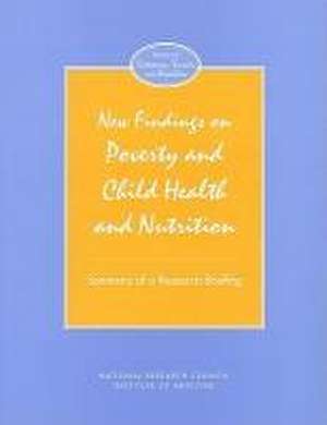 New Findings on Poverty and Child Health and Nutrition de National Research Council and Institute of Medicine