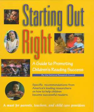 Starting Out Right: A Guide to Promoting Children's Reading Success de Betty Alberts