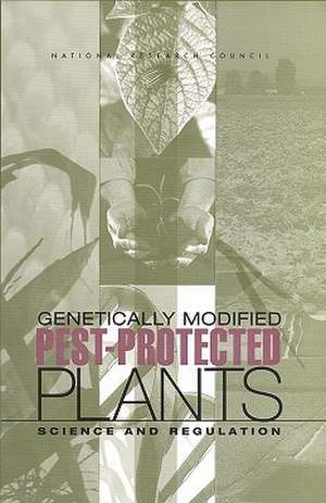 Genetically Modified Pest-Protected Plants: Science and Regulation de Committee on Genetically Modified Pest-P