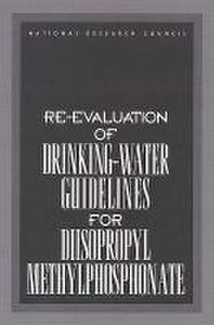 Re-Evaluation of Drinking-Water Guidelines for Diisopropyl Methylphosphonate de National Research Council