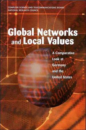 Global Networks and Local Values: Preparing Communities for Global Communication and Information Flows de National Research Council