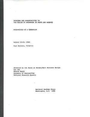 Problems and Opportunities in the Design of Entrances to Ports and Harbors: Proceedings of a Symposium de Panel on Harbor/Port Entrance Design