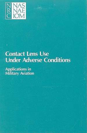 Contact Lens Use Under Adverse Conditions: Applications in Military Aviation de Working Group on Contact Lens Use Under