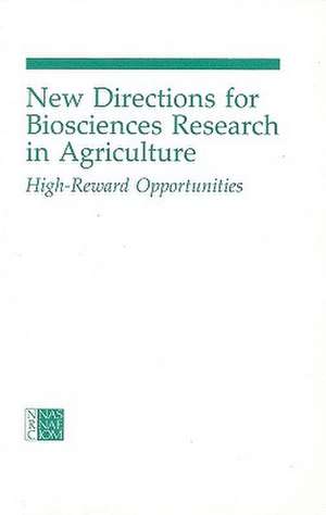 New Directions for Biosciences Research in Agriculture: High-Reward Opportunities de Committee on Biosciences