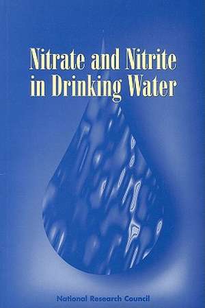 Nitrate and Nitrite in Drinking Water de Subcommittee on Nitrate and Nitrite in D