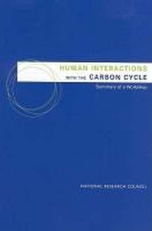 Human Interactions with the Carbon Cycle de National Research Council