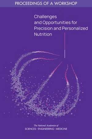 Challenges and Opportunities for Precision and Personalized Nutrition de Emily A Callahan