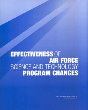 Effectiveness of Air Force Science and Technology Program Changes de National Research Council