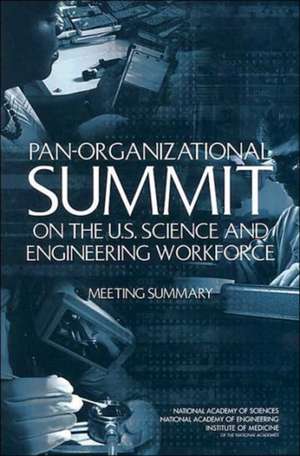 Pan-Organizational Summit on the U.S. Science and Engineering Workforce de Institute Of Medicine