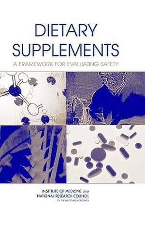 Dietary Supplements: A Framework for Evaluating Safety de Committe on the Framework for Evaluating