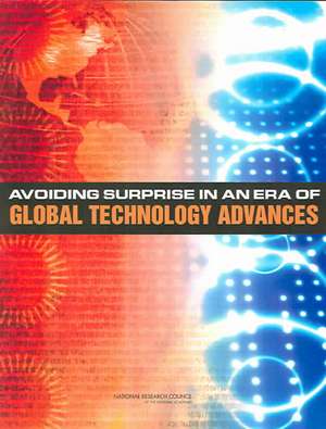 Avoiding Surprise in an Era of Global Technology Advances de National Research Council