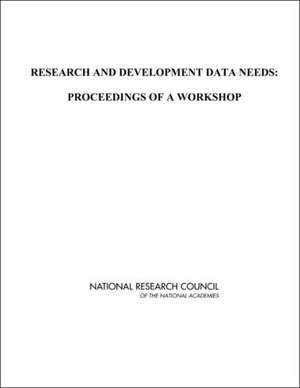 Research and Development Data Needs: Proceedings of a Workshop de Planning Committee for Workshop to Revie