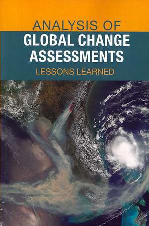 Analysis of Global Change Assessments: Lessons Learned de Committee on Analysis of Global Change A