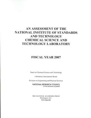 An Assessment of the National Institute of Standards and Technology Chemical Science and Technology Laboratory de National Research Council