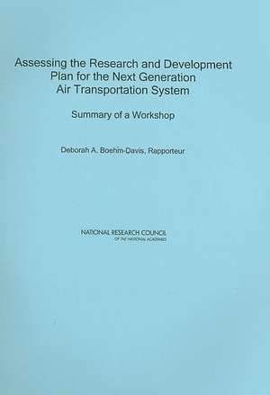 Assessing the Research and Development Plan for the Next Generation Air Transportation System: Summary of a Workshop de National Research Council