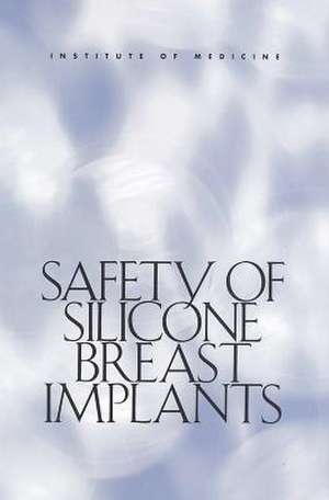 Safety of Silicone Breast Implants de Stuart Bondurant