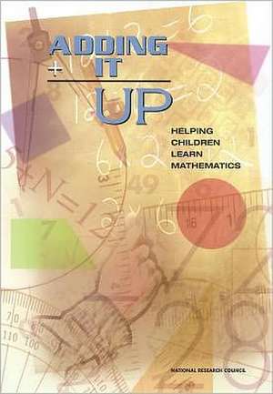 Adding It Up: Helping Children Learn Mathematics de Mathematics Learning Study Committee