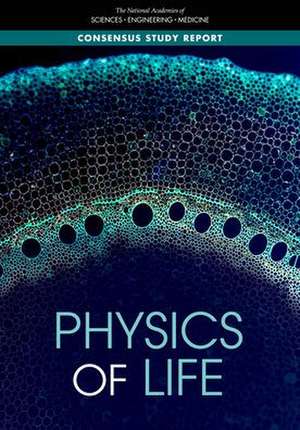 Physics of Life de National Academies of Sciences Engineering and Medicine