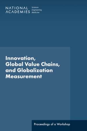 Innovation, Global Value Chains, and Globalization Measurement de Sean H Strunk