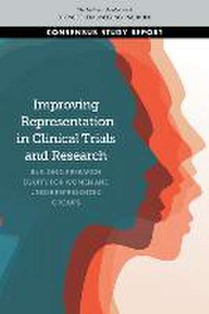 Improving Representation in Clinical Trials and Research de National Academies of Sciences Engineering and Medicine