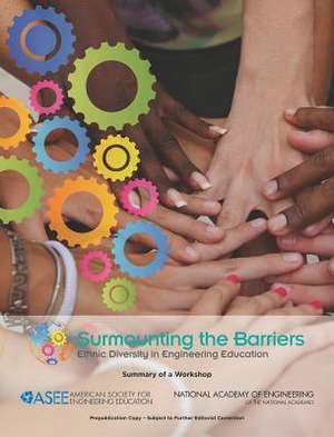 Surmounting the Barriers: Summary of a Workshop de National Academy of Engineering