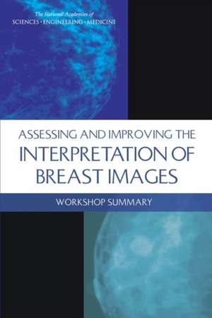 Assessing and Improving the Interpretation of Breast Images: Workshop Summary de National Cancer Policy Forum