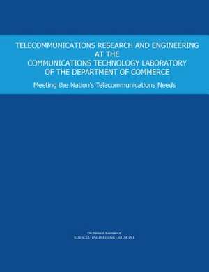 Telecommunications Research and Engineering at the Communications Technology Laboratory of the Department of Commerce de National Academies of Sciences Engineering and Medicine