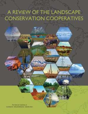 A Review of the Landscape Conservation Cooperatives de National Academies of Sciences Engineering and Medicine