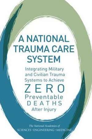 A National Trauma Care System de National Academies of Sciences Engineering and Medicine